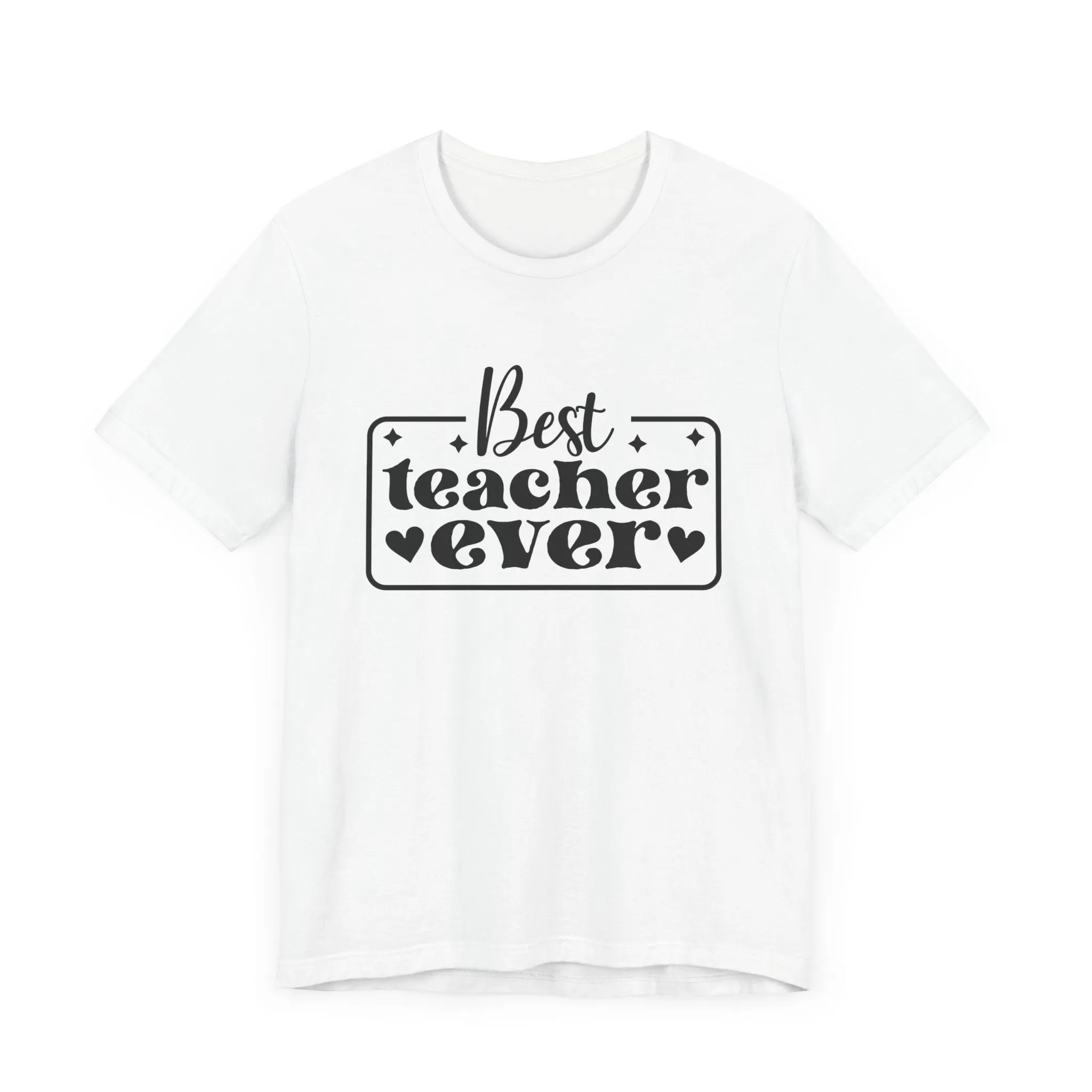 BEST TEACHER EVER TEE (Bella and Canvas)