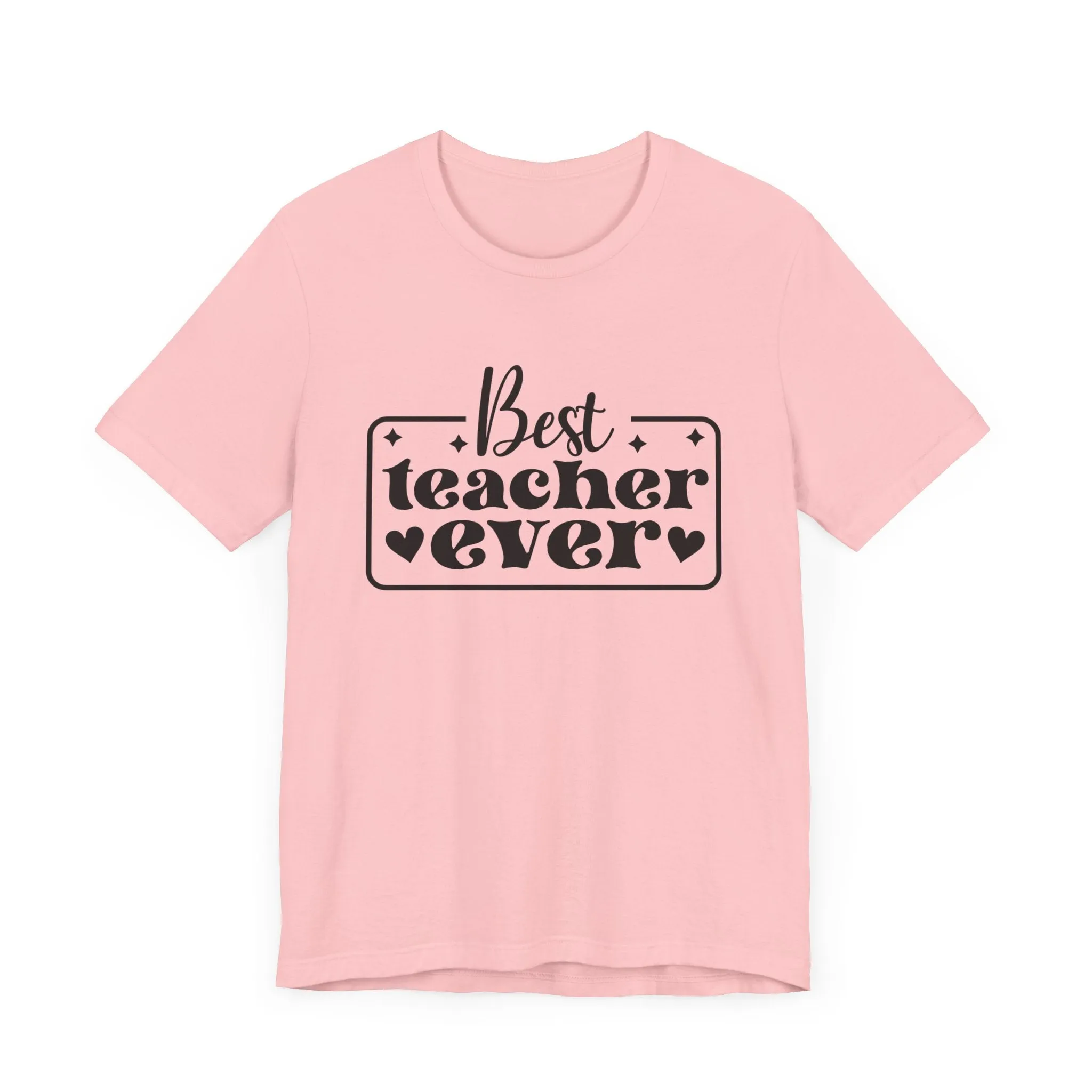 BEST TEACHER EVER TEE (Bella and Canvas)
